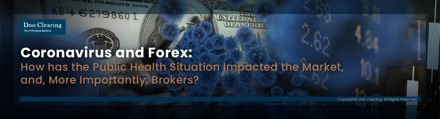 Coronavirus and Forex: How has the public health situation impacted the market, and, more importantly, brokers?